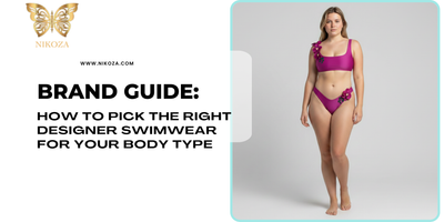 Brand Guide: How to Pick the Right Designer Swimwear for Your Body Type