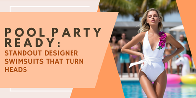 Pool Party Ready: Standout Designer Swimsuits That Turn Heads