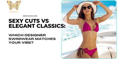 Sexy Cuts vs Elegant Classics: Which Designer Swimwear Matches Your Vibe?
